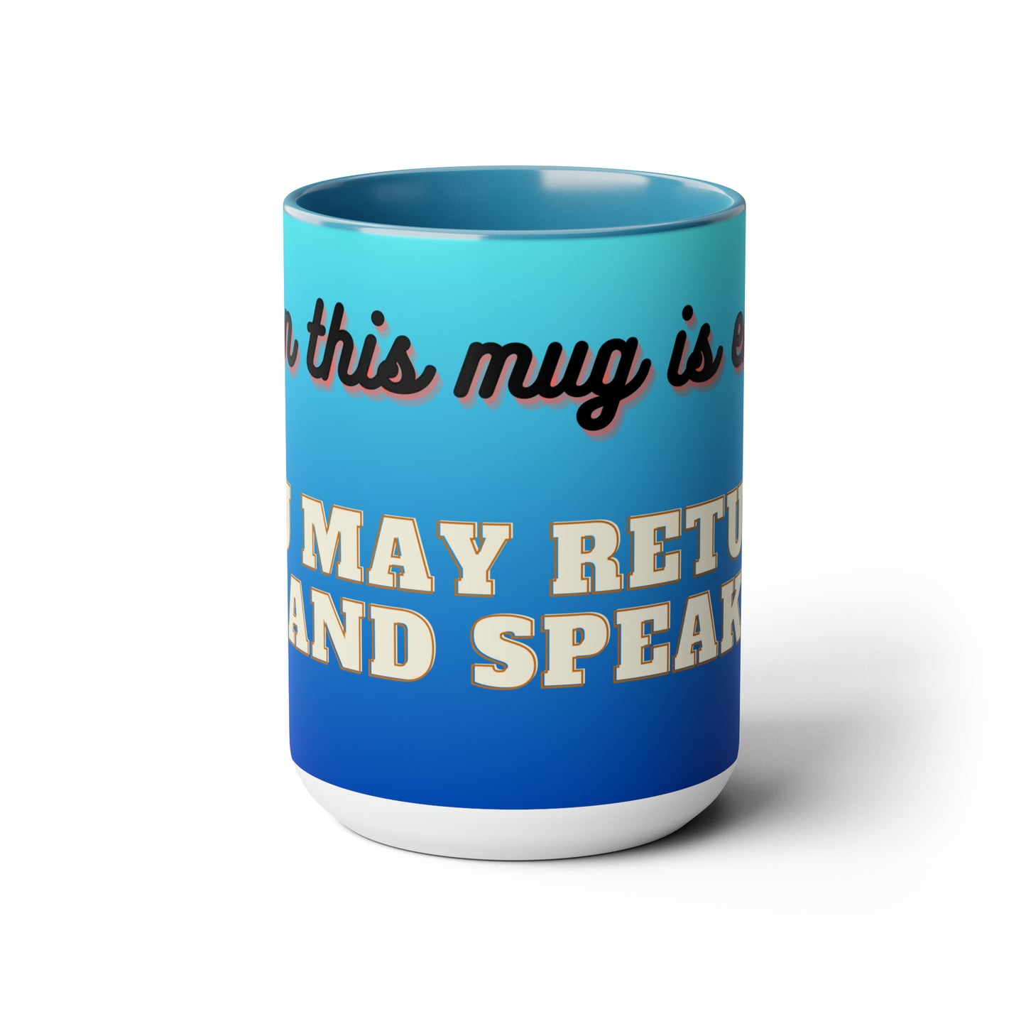 Until Mug is Empty, Two-Tone Coffee Mug 15oz