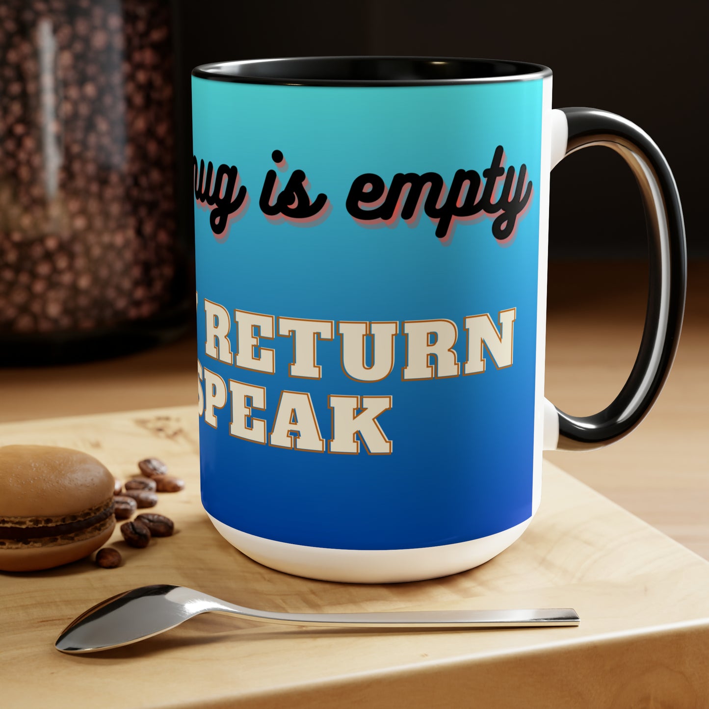 Until Mug is Empty, Two-Tone Coffee Mug 15oz