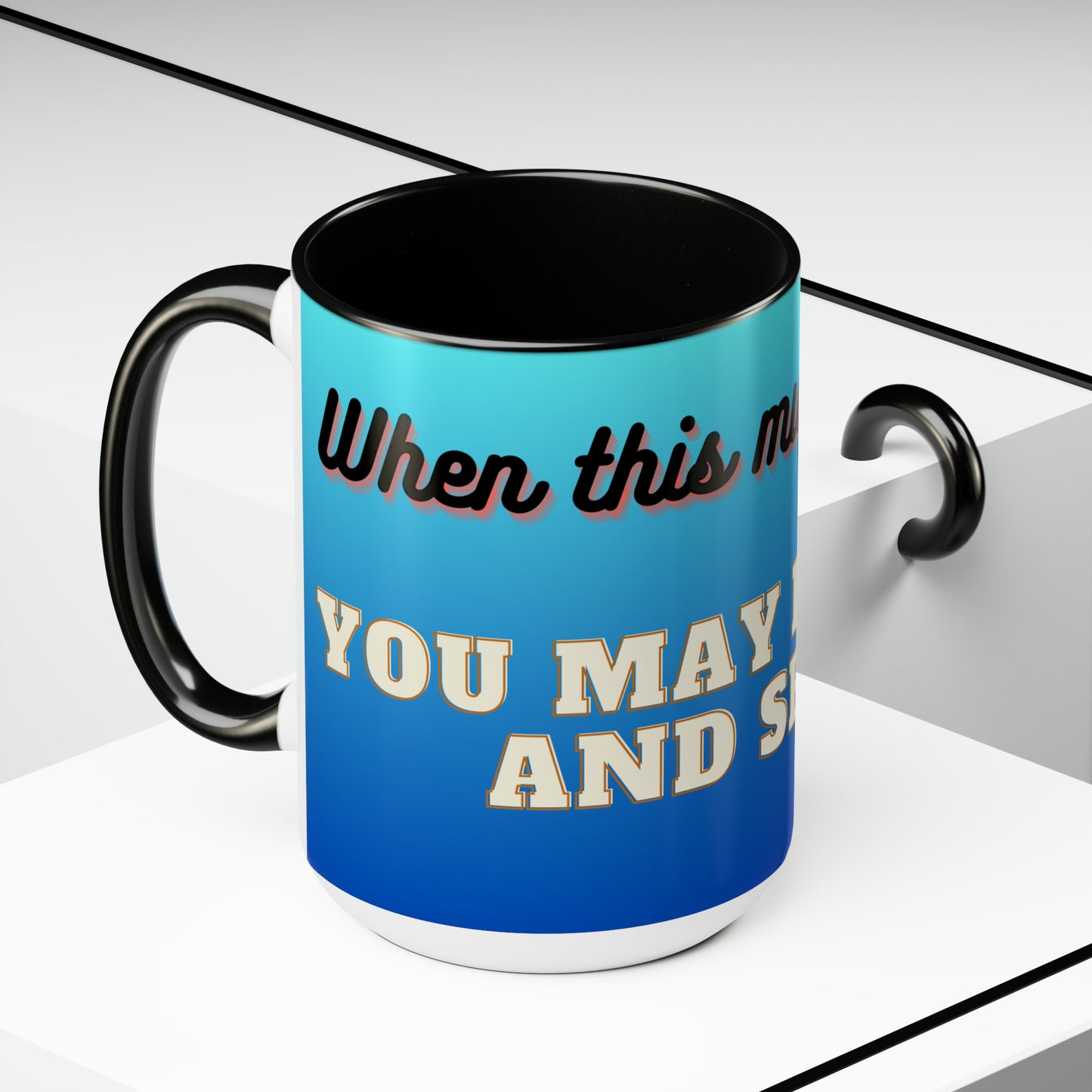 Until Mug is Empty, Two-Tone Coffee Mug 15oz