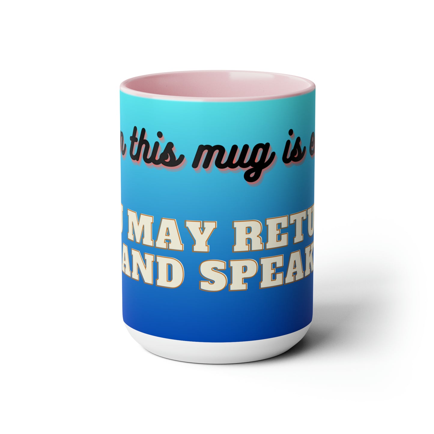 Until Mug is Empty, Two-Tone Coffee Mug 15oz