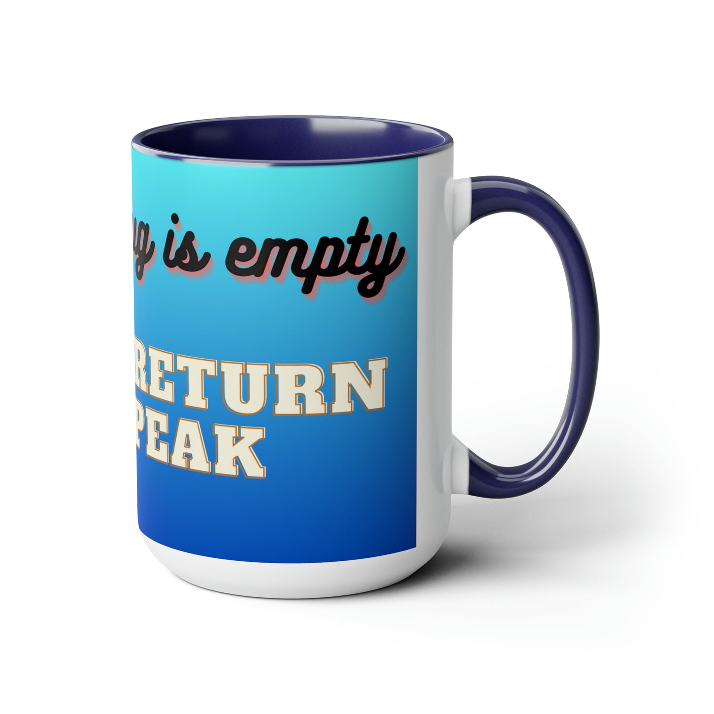 Until Mug is Empty, Two-Tone Coffee Mug 15oz